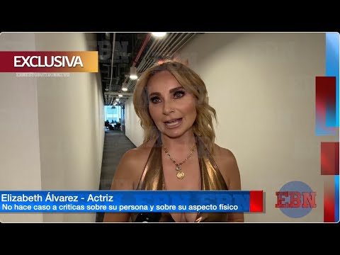 ELIZABETH ÁLVAREZ RESPONDE A QUIENES LA CRITICAN POR SU FIGURA Y LE INVENTAN CHISMES soy feliz