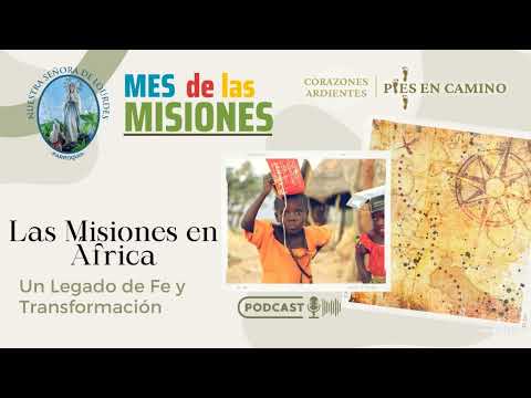 Las Misiones en África: Un Legado de Fe y Transformación