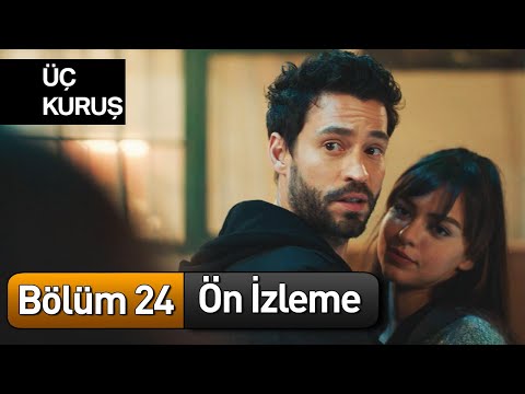 Üç Kuruş 24. Bölüm Ön İzleme