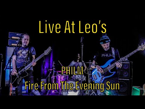 Live At Leo's: Philm • Fire From The Evening Sun