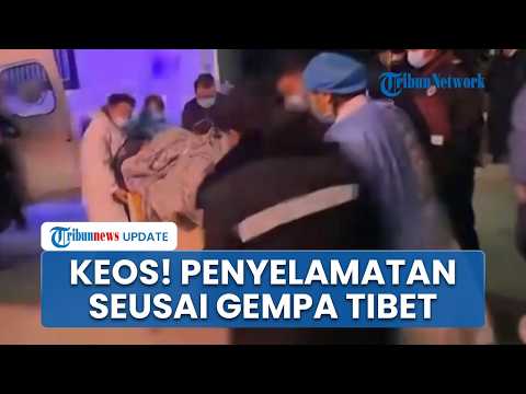 Keos Penyelamatan seusai Gempa Dahsyat Guncang <strong>Tibet</strong>! 16 Orang Tewas dan Ribuan Personel Dikerahkan