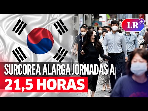 Corea del Sur AMPLÍA JORNADA LABORAL a 21,5 HORAS