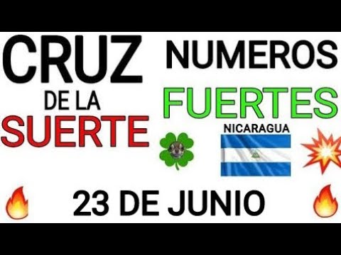 Cruz de la suerte y numeros ganadores para hoy 23 de Junio para Nicaragua