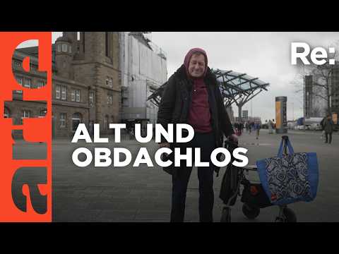 Obdachlosigkeit im Alter | ARTE Re: