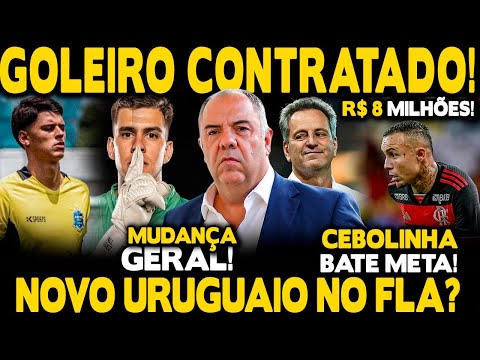 GOLEIRO URUGUAIO NO FLA! REFORMULAÇÃO NO FUTEBOL! R$ 8 MILHÕES POR CEBOLINHA!