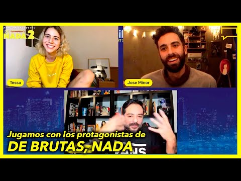 Jugamos con los protagonistas de De Brutas, Nada.