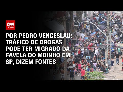 Análise: Tráfico de drogas pode ter migrado da Favela do Moinho em SP, dizem fontes | CNN 360°