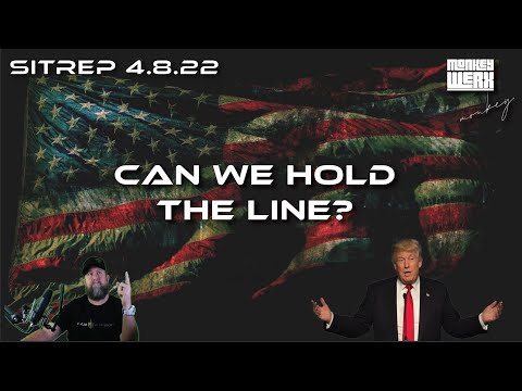 Can We Hold the Line? - 4.8.22