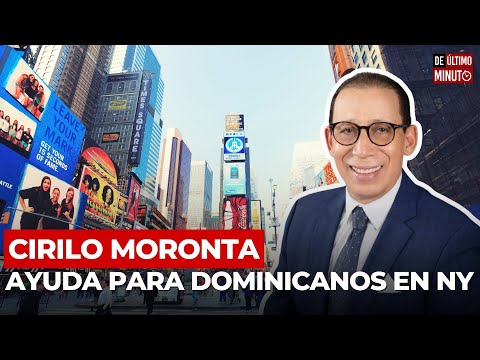 CIRILO MORONTA PROPONE CREAR OFICINA PARA DAR ASISTENCIA A DOMINICANOS EN NY