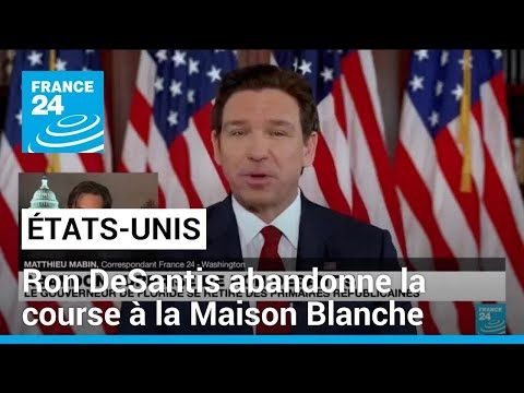 Présidentielle américaine : Ron DeSantis abandonne la course à la Maison Blanche • FRANCE 24