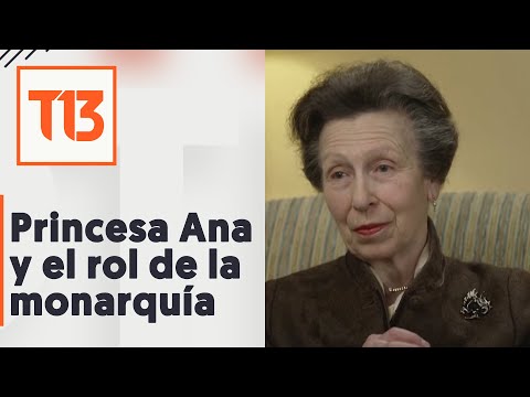 Princesa Ana: Hay un genuino beneficio en la monarquía constitucional