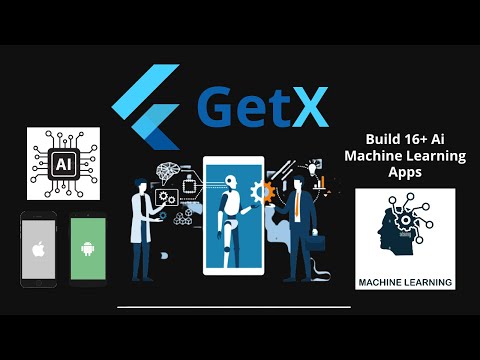 GetX Flutter 2.5 Artificial Intelligence Course - Build 16+ Ai Machine Learning Deep Learning Apps