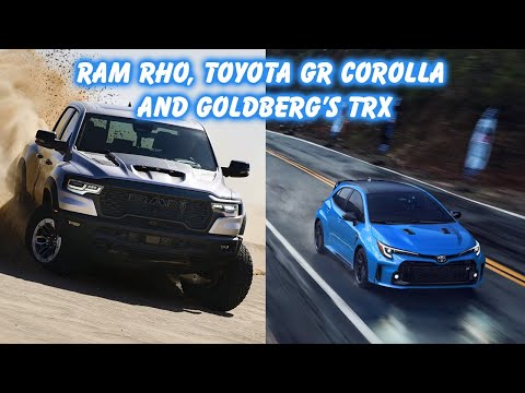 CarCast - RAM RHO, Toyota GR Corolla and Goldberg’s TRX