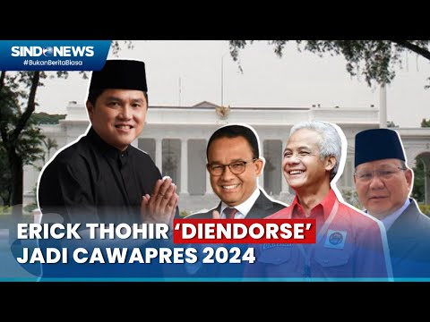 FT: Digadang-gadang Jadi Cawapres, Erick Thohir: Saya Tegak Lurus ...