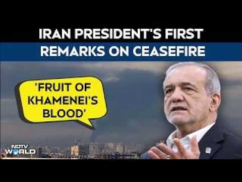Iran War Ceasefire | Iran President's First Remarks On Ceasefire | Iran Ceasefire LIVE | US Iran War
