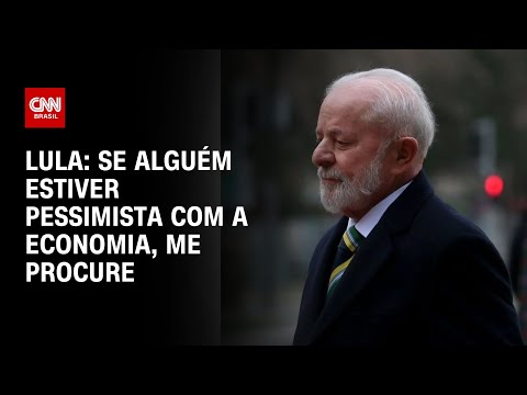 Lula: Se alguém estiver pessimista com a economia, me procure | BASTIDORES CNN