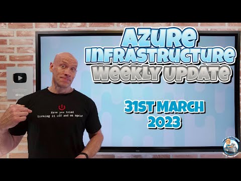 Azure Infrastructure Weekly Update - 31st March 2023