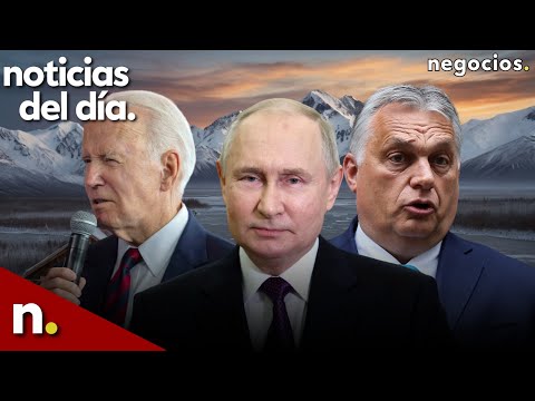 NOTICIAS DEL DÍA: Occidente empuja a Ucrania, la reunión de Zelensky y Orbán, y represalias de Rusia