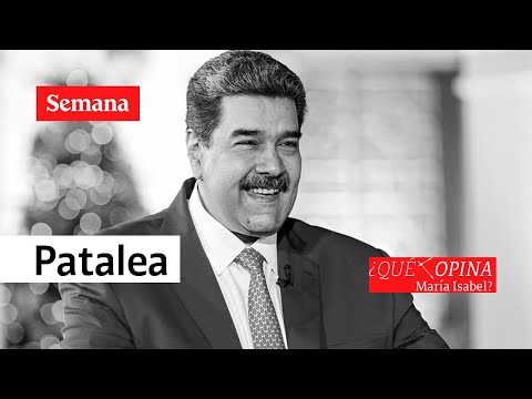 ¿Qué opina María Isabel? Nicolás Maduro patalea | SEMANA