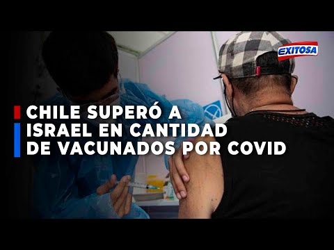 ?? Chile superó a Israel en cantidad de vacunados por Covid-19