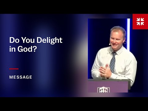 Do You Delight in God?