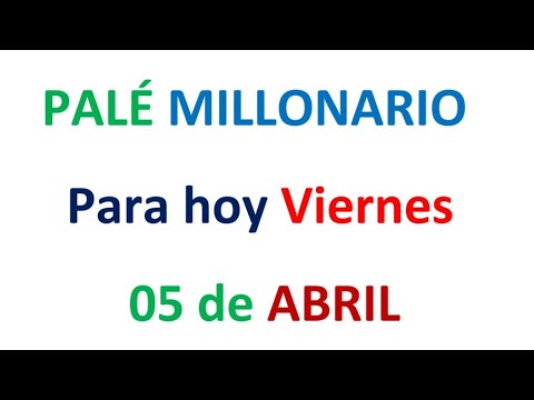 PALÉ MILLONARIO PARA HOY VIERNES 05 de ABRIL , EL CAMPEÓN DE LOS NÚMEROS