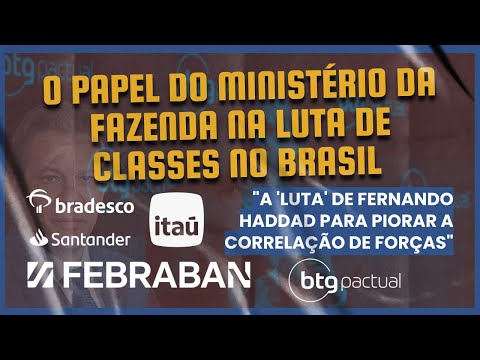 O papel do Ministério da Fazenda na luta de classes no Brasil