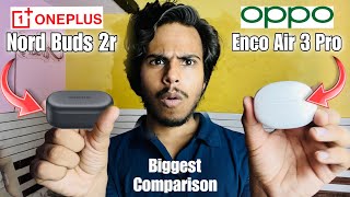 Vido-Test : Oppo Enco Air 3 Pro Vs OnePlus Nord Buds 2r : Full Comparison| Review| Best Earbuds Under 3000?