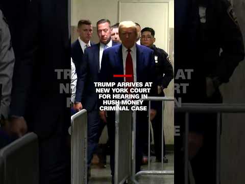 Trump arrives at New York court for hearing in hush money criminal case