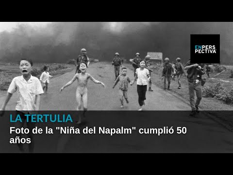 Foto de la Niña del Napalm cumplió 50 años