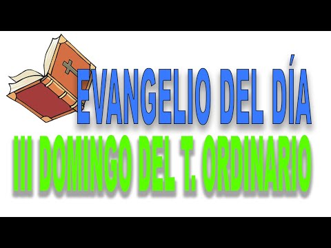 ? TERCER DOMINGO del TIEMPO ORDINARIO | Ciclo C  Evangelio del Di?a 23 de ENERO