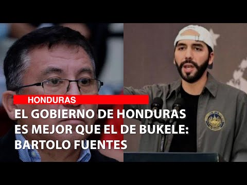 El gobierno de Honduras es mejor que el de Bukele: Bartolo Fuentes