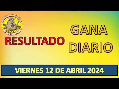 RESULTADOS SORTEO GANA DIARIO DEL VIERNES 12 DE ABRIL DEL 2024/LOTERÍA DE PERÚ