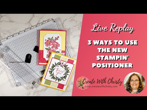 3 Easy Ways to Use the New Stampin’ Positioner | Card Making Live