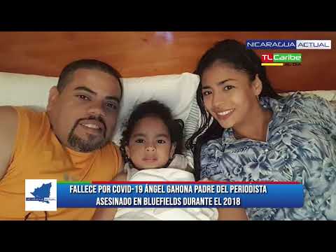 Fallece por COVID-19 Ángel Gahona padre del periodista asesinado en Bluefields durante el 2018