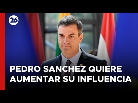 El presidente español desea aumentar su influencia en la Unión Europea