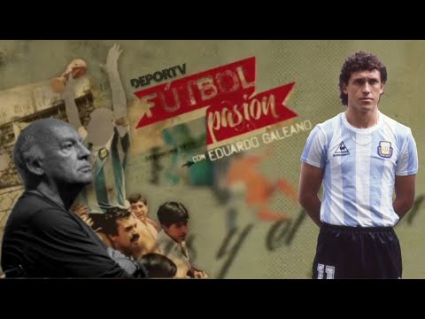 La Argentina que reinó en Mexico - Jorge Valdano en #FútbolPasión con Eduardo Galeano