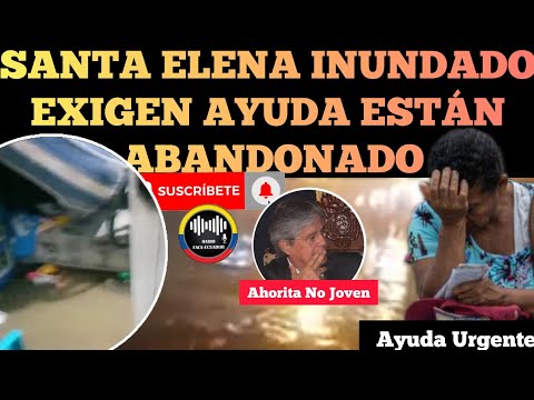 MORADORES DE BARRIO DE SANTA ELENA BAJO EL AGUA PIDEN ATENCIÓN URGENTE NOTICIAS RFE TV