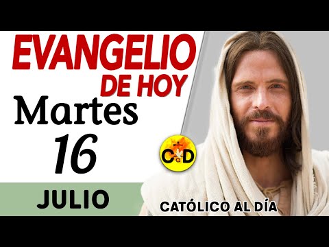 Evangelio del día de Hoy Martes 16 de Julio de 2024 | Lectura y Reflexión católica | #evangeliodehoy