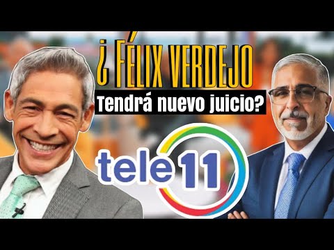 ¿NUEVO JUICIO para FÉLIX VERDEJO?, el LCDO. JOE MERCADO analiza para TELEONCE