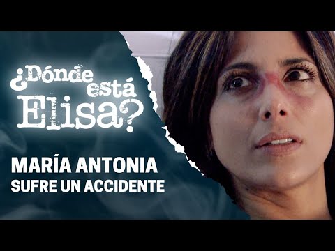 María Antonia sufre un accidente y le pide perdón a Aníbal | Dónde está Elisa