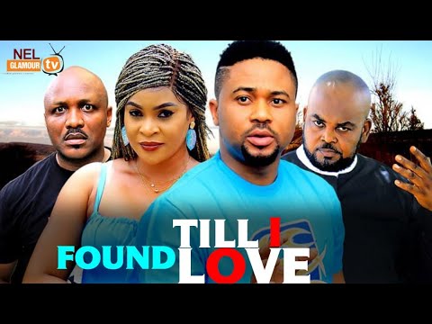 TILL I FOUND LOVE - (The Movie) Mike Godson, Chucks Chyke, Kenechukwu Eze 2025 Latest Movie