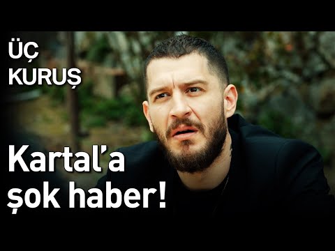 Üç Kuruş 21. Bölüm - Kartal'a Şok Haber!