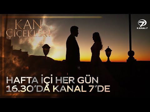 Kan Çiçekleri Hafta içi Her Gün 16.30'da Kanal 7'de 💥