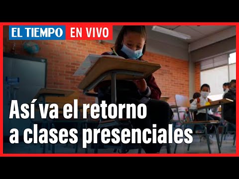 Mineducación hace balance del regreso a clases presenciales | El Tiempo