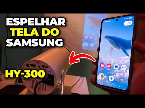 Como Espelhar a Tela do Celular Samsung no Projetor HY-300