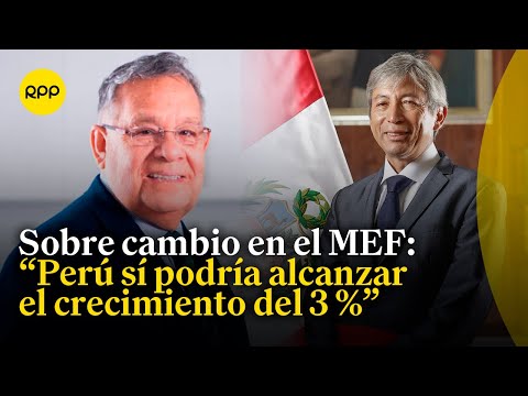 Oscar Zapata considera que el nuevo ministro del MEF puede lograr la meta de crecimiento