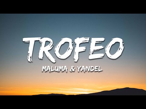 Maluma & Yandel - Trofeo (Letra/Lyrics)