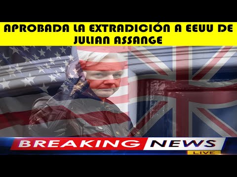 ? ? ?  APROBADA LA EXTRADICIÓN A EEUU DE JULIAN ASSANGE A LOS EEUU - ENTERESE  ? ? ?