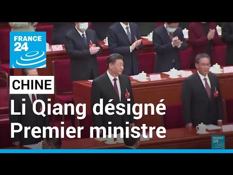 Chine : Li Qiang, allié de Xi Jinping, désigné Premier ministre • FRANCE 24
